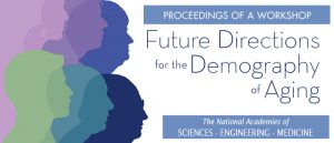 New report on advances, trends, and research directions in the demography of aging