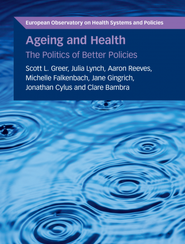 cover image of Ageing and Health The Politics of Better Policies 2021, Julia Lynch et al